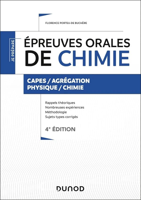 Épreuves orales de chimie : CAPES-agrégation physique-chimie (4e éd. revue et corrigée) Florence Porteu-de Buchère