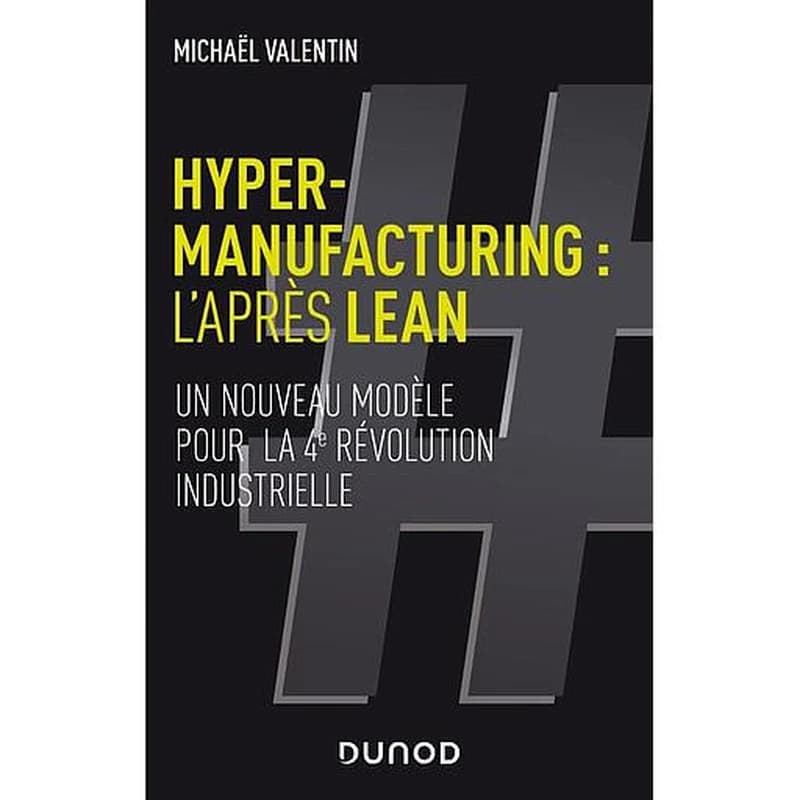 Hyper-manufacturing, l'après lean : un nouveau modèle pour la 4e révolution industrielle
