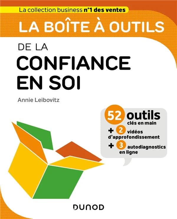 La boîte à outils de la confiance en soi : 52 outils clés en main + 2 vidéos d'approfondissement + 3 autodiagnostics en ligne ([Nouvelle éd.]) Annie Leibovitz