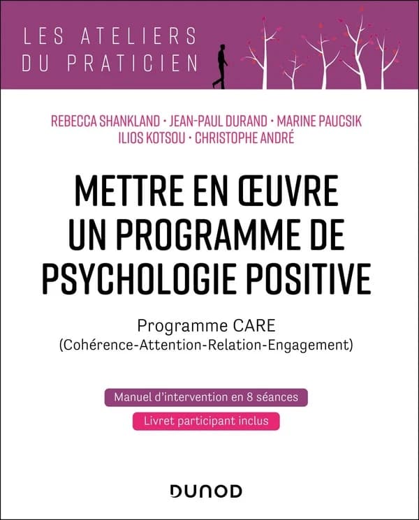 Mettre en oeuvre un programme de psychologie positive : programme CARE, cohérence-attention-relation-engagement