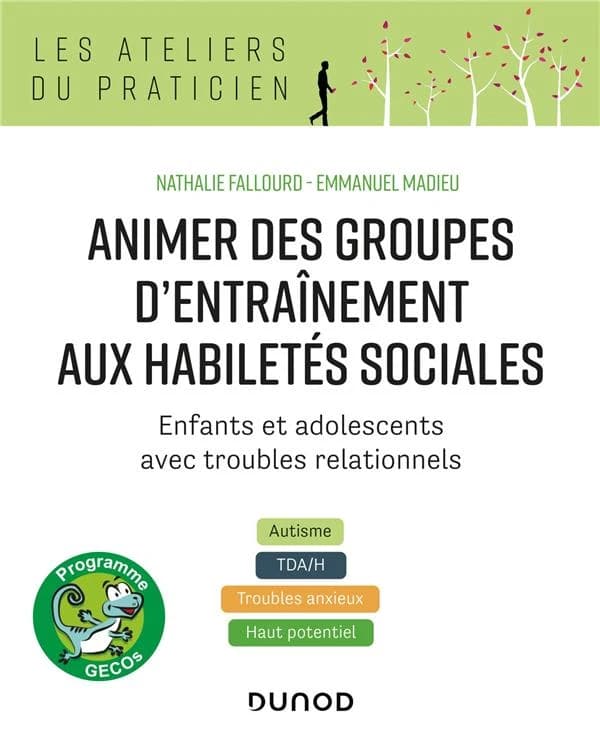 Animer des groupes d'entraînement aux habiletés sociales : enfants et adolescents avec troubles relationnels : autisme, TDA-H, troubles anxieux, haut potentiel : programme GECOs