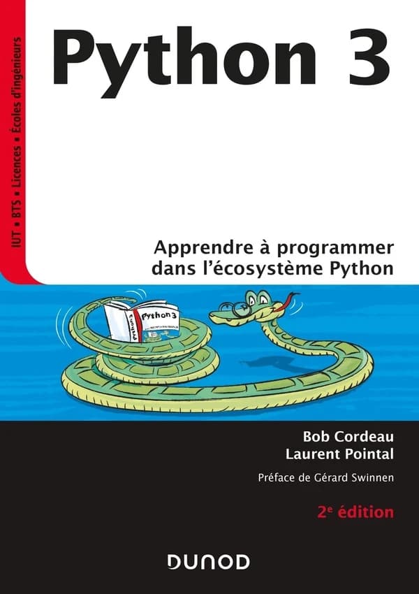 Python 3 : apprendre à programmer dans l'écosystème Python (2e éd.) Bob Cordeau,... Laurent Pointal,... ; préface de Gérard Swinnen