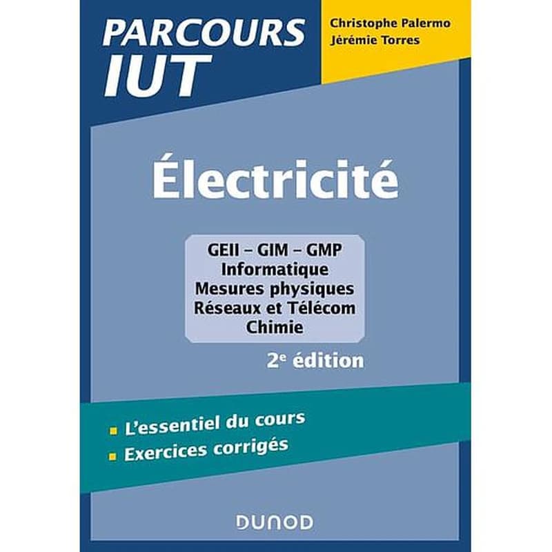 Electricité - L'essentiel du cours ; Exercices corrigés