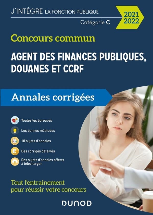 Agent des finances publiques, Douanes et CCRF : concours commun : annales corrigées