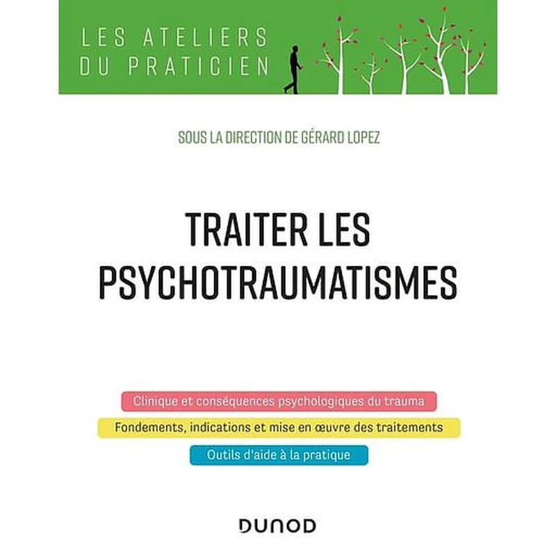 Traiter les psychotraumatismes (Nouvelle éd.) sous la direction de Gérard Lopez