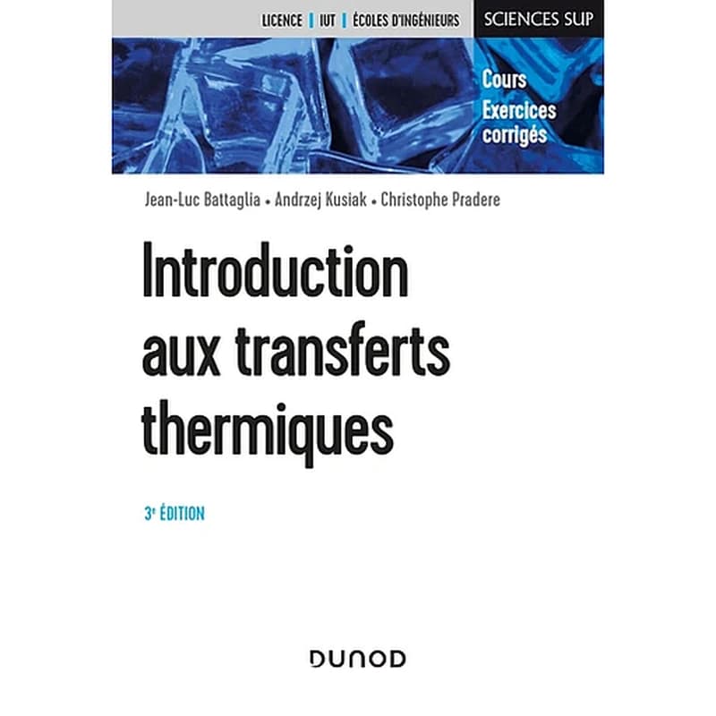 Campus - Introduction Aux Transferts Thermiques - 3e Éd. - Cours et Exercices Corrigés (cours et Exercices Corrigés)