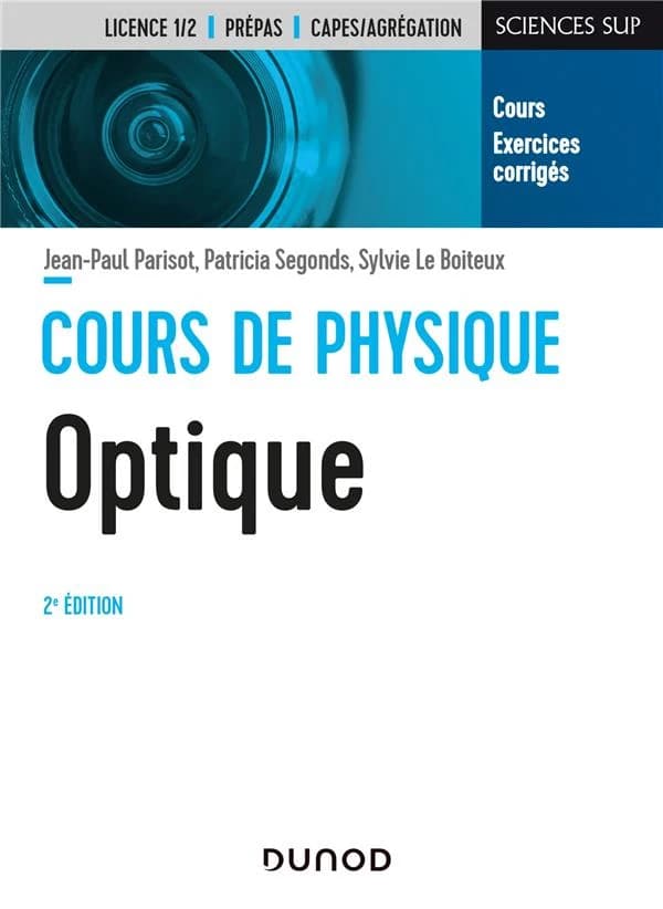 Optique (2e éd.) Jean-Paul Parisot,... Patricia Segonds,... Sylvie Le Boiteux,... ; préf. par André Ducasse,...