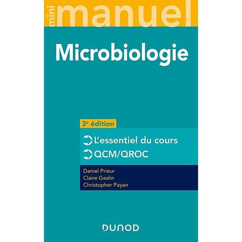 Microbiologie : cours + QCM-QROC (3e éd.) Daniel Prieur,... Claire Geslin,... Christopher Payan,...