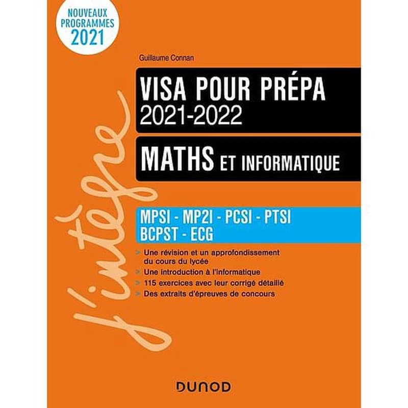 Maths et informatique : MPSI, MP2I, PCSI, PTSI, BCPST, ECG ([Éd.] 2021-2022) Guillaume Connan