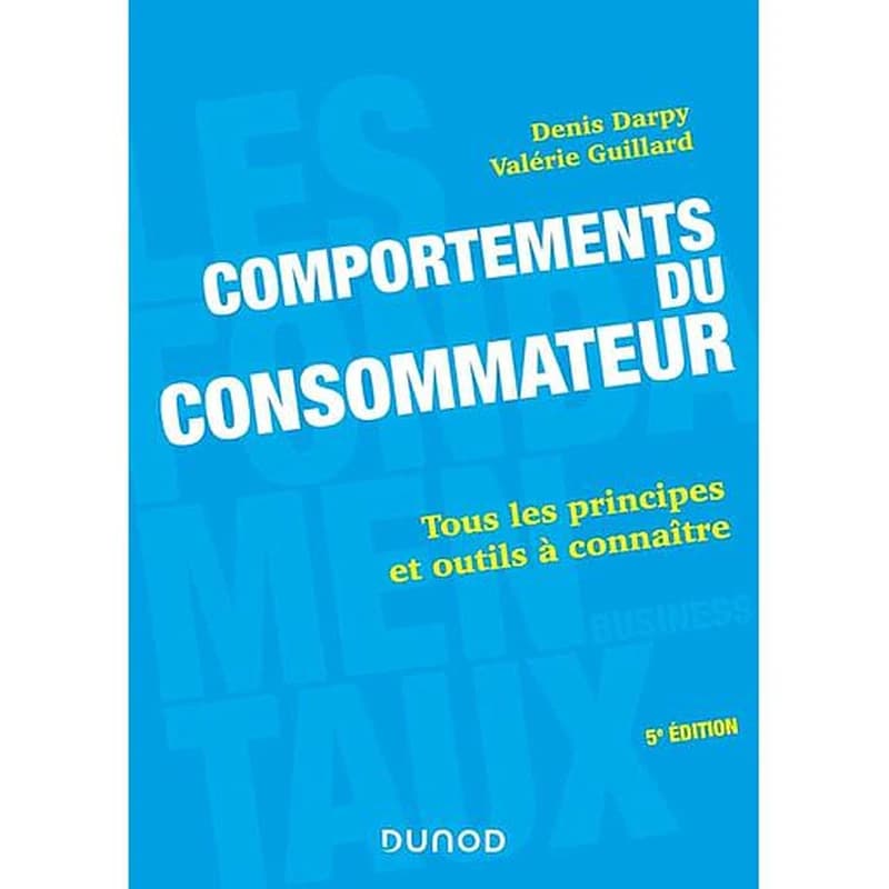 CAMPUS COMPORTEMENTS DU CONSOMMATEUR – 5E ED. – TOUS LES PRINCIPES ET OUTILS A CONNAITRE