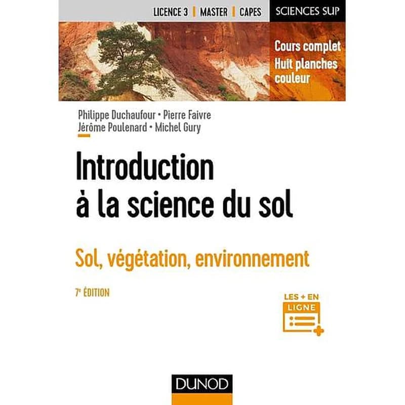 CAMPUS INTRODUCTION A LA SCIENCE DU SOL - 7E ED. - SOL, VEGETATION, ENVIRONNEMENT