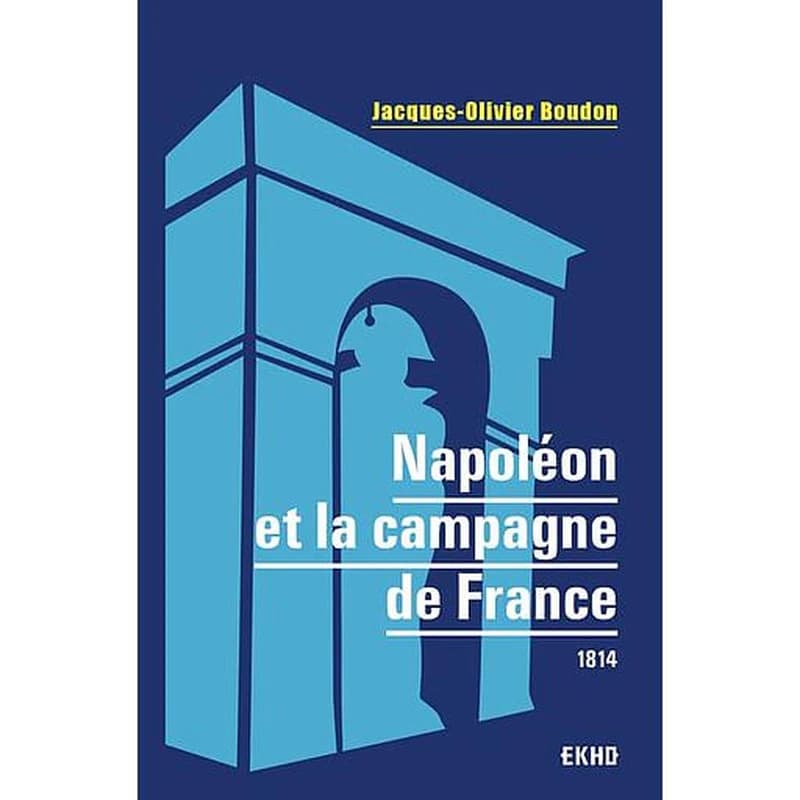 Napoléon et la campagne de France : 1814