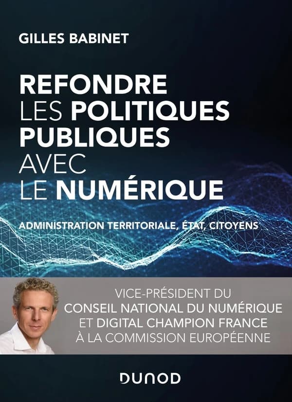 Refondre les politiques publiques avec le numérique : administration territoriale, État, citoyens