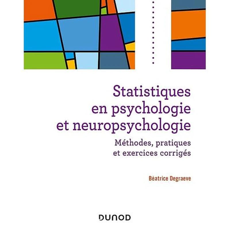 Statistiques en psychologie et neuropsychologie : méthodes, applications et exercices corrigés