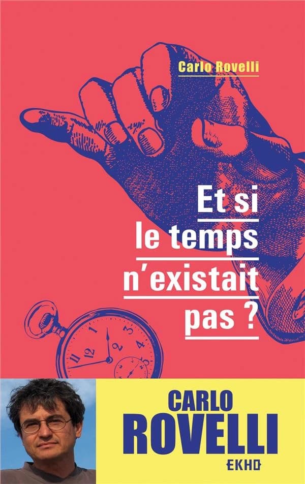 Et si le temps n'existait pas ? ([Nouvelle éd.]) Carlo Rovelli