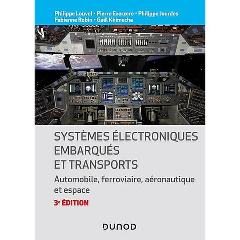 Systèmes électroniques embarqués et transports (3e éd.) Philippe Louvel, Pierre Ezerzere, Philippe Jourdes... [et al.]