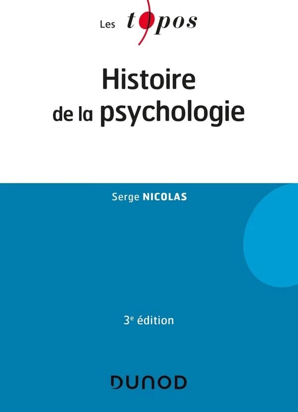 Histoire de la psychologie (3e éd.) Serge Nicolas