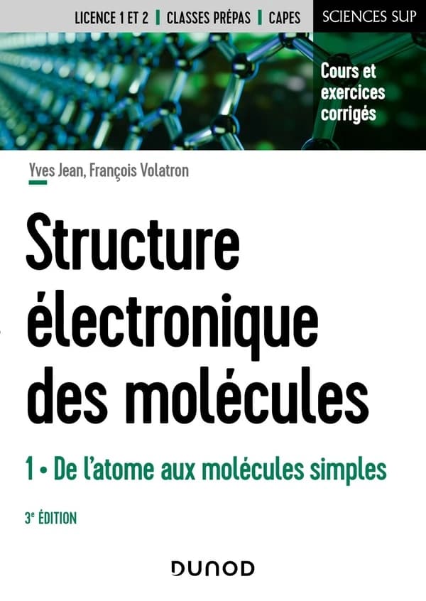 Structure électronique des molécules Tome 1 ; de l'atome aux molécules simples (3e édition)