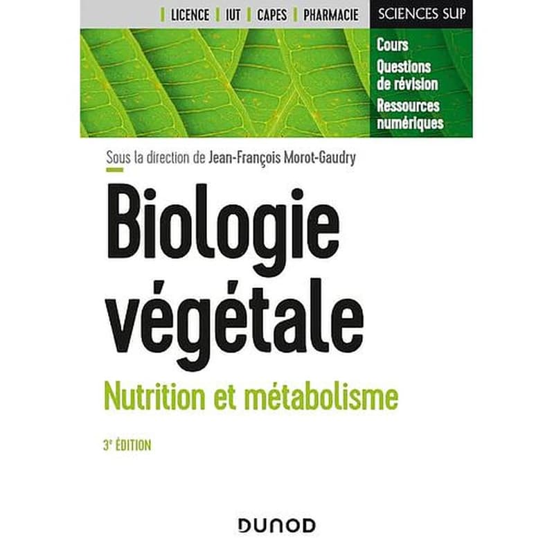 Biologie végétale ; nutrition et métabolisme (3e édition)