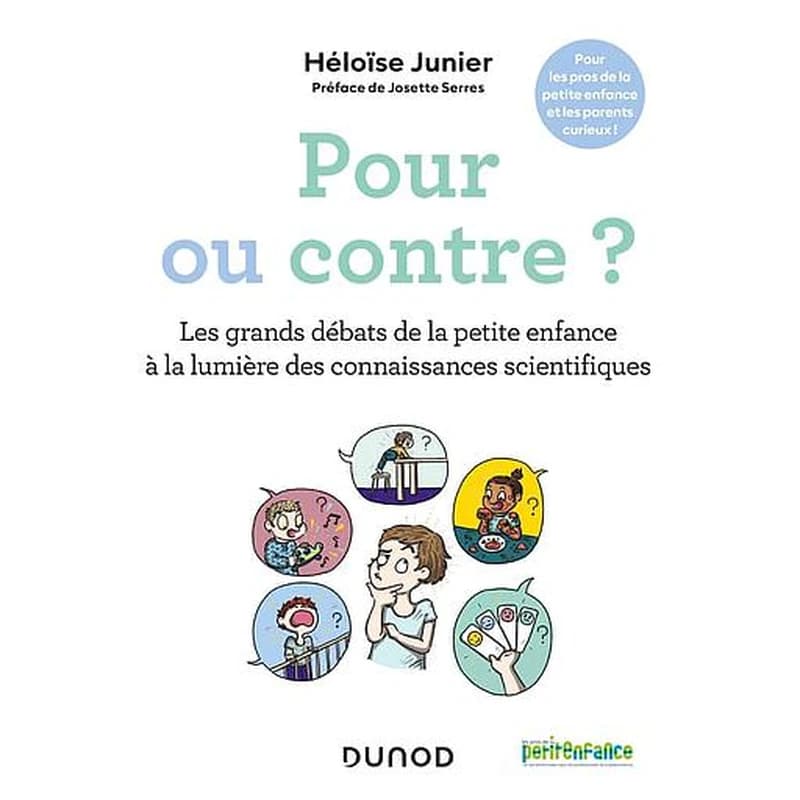 Pour ou contre ? : les grands débats de la petite enfance à la lumière des connaissances scientifiques