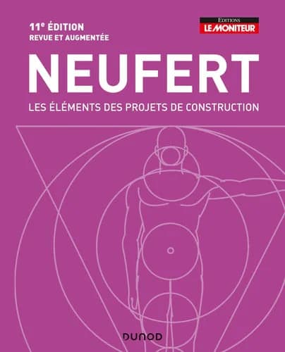 Les éléments des projets de construction (11e éd. française revue et augmentée) Neufert ; sous la direction de Jean-Michel Hoyet ; traduit par Karine Ansquer, Ulricke et Yves Benderitter... [et al.] ; auteurs français, Jean-Charles du Bellay, Dominique Ga