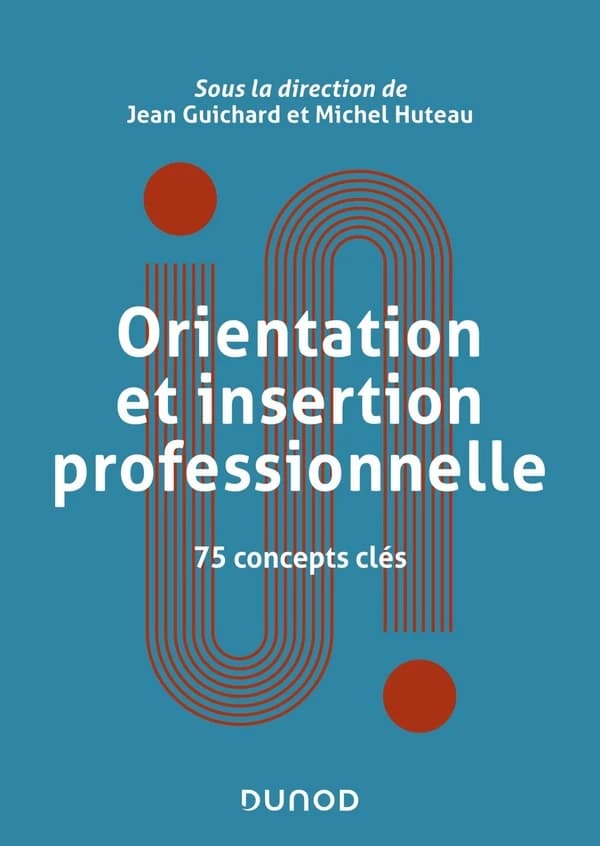 Orientation et insertion professionnelle : 75 concepts clés