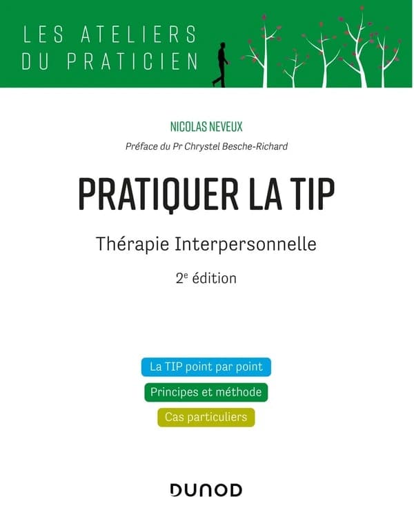 Pratiquer la TIP, thérapie interpersonnelle (2e éd.) Nicolas Neveux ; préface du Pr Chrystel Besche-Richard