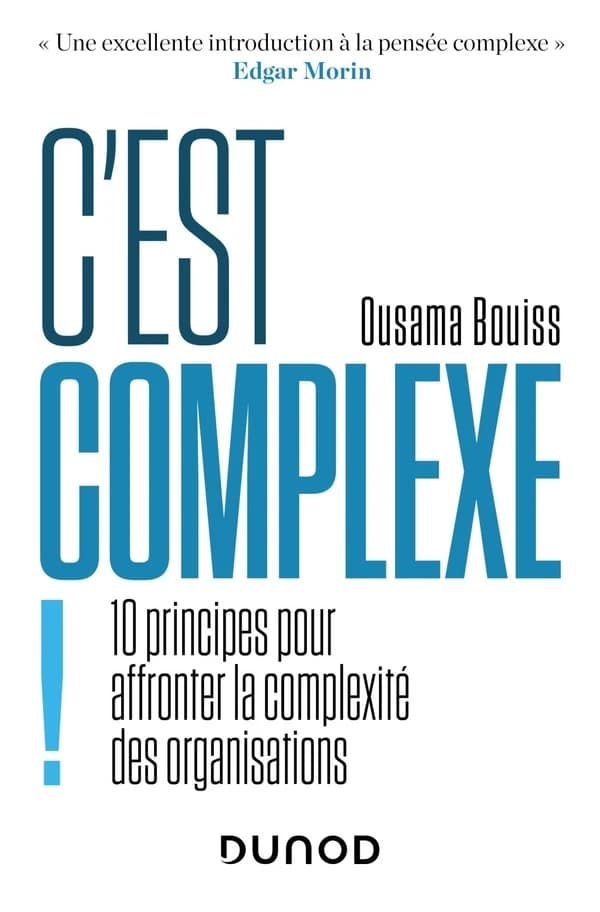 C'est complexe ! : 10 principes pour affronter la complexité des organisations