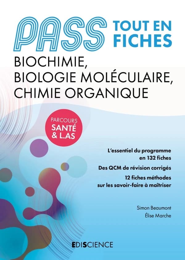 PASS biochimie, biologie moléculaire, chimie organique : tout en fiches : parcours santé & L.AS ([Nouvelle éd.]) Simon Beaumont, Élise Marche