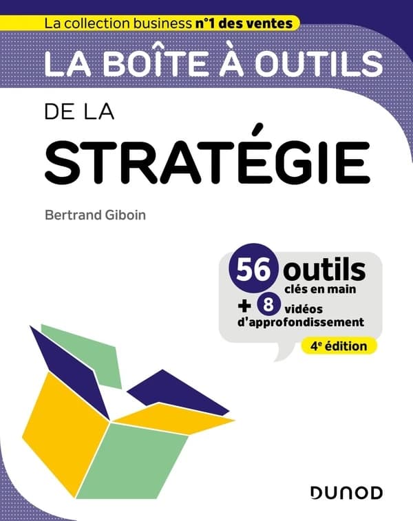 La boîte à outils de la stratégie (4e éd.) Bertrand Giboin ; [préface de Dan Serfaty]