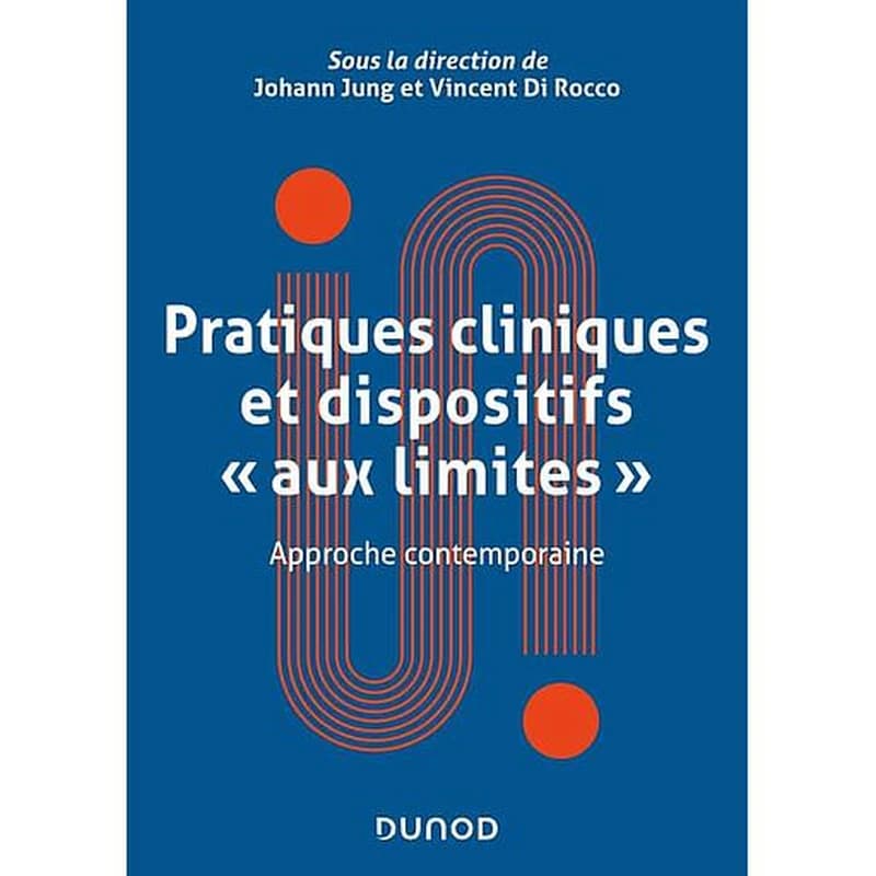 Pratiques cliniques et dispositifs aux limites : approche contemporaine