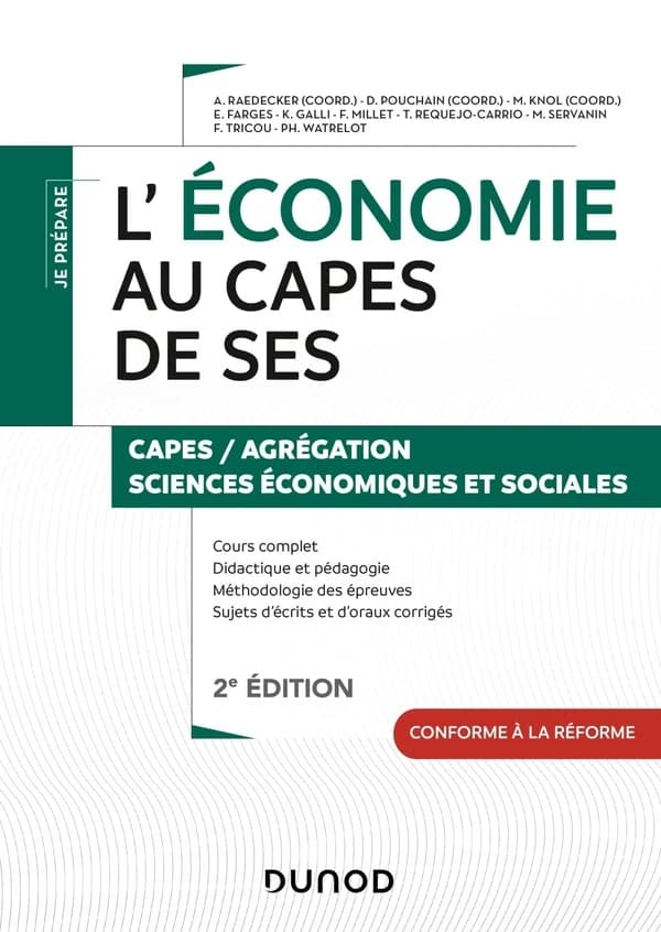 L'économie au CAPES de SES : CAPES-agrégation sciences économiques et sociales (2e éd., conforme à la réforme) A. Raedecker, coord., D. Pouchain, coord., M. Knol, coord. ; [avec la collaboration de] E. Farges, K. Galli, F. Millet... [et al.]