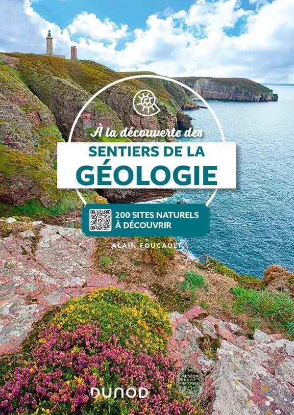 À la découverte des sentiers de la géologie : 200 sites naturels à découvrir (Nouvelle éd.) Alain Foucault