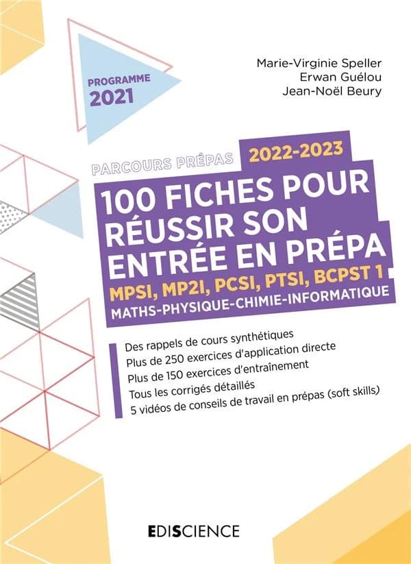 100 fiches pour réussir son entrée en prépa MPSI, MP2I, PCSI, PTSI, BCPST1 : maths-physique-chimie-informatique ([Éd.] 2022-2023, nouveaux programmes) Marie-Virginie Speller, Erwan Guélou, Jean-Noël Beury