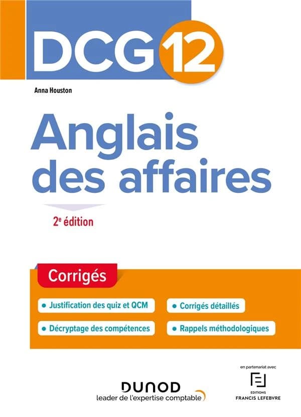 Anglais des affaires : corrigés (2e éd.) Anna Houston,...