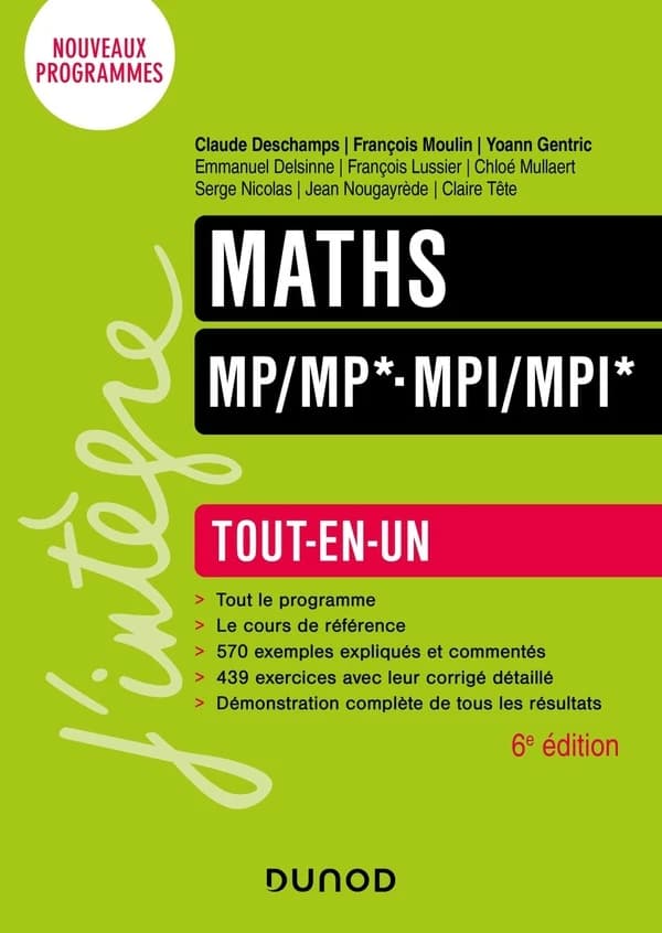 Maths MP-MP*, MPI-MPI* (6e éd.) [sous la direction de] Claude Deschamps, François Moulin, Yoann Gentric ; [par] Emmanuel Delsinne, François Lussier, Chloé Mullaert ... [et al.]