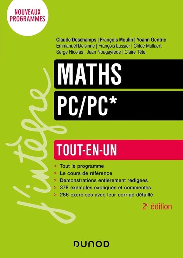 Mathématiques PC, PC* : tout-en-un (2e éd.) [sous la direction de] Claude Deschamps, François Moulin, Yoann Gentric ; [par] Emmanuel Delsinne, François Lussier, Chloé Mullaert... [et al.]