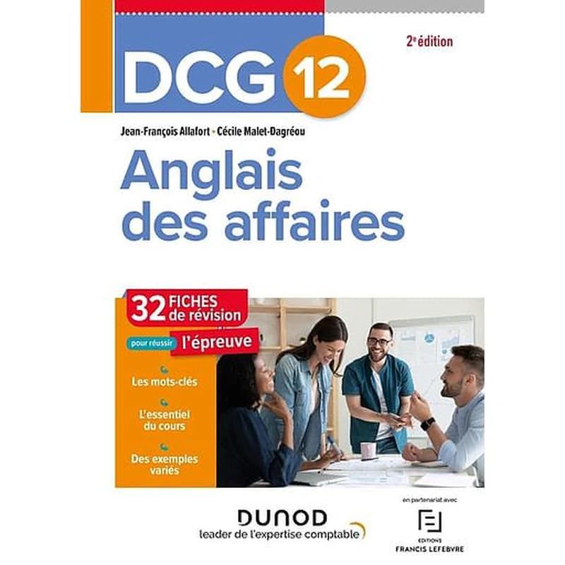 Anglais des affaires : 32 fiches de révision (2e éd.) Jean-François Allafort,... Cécile Malet-Dagréou,...