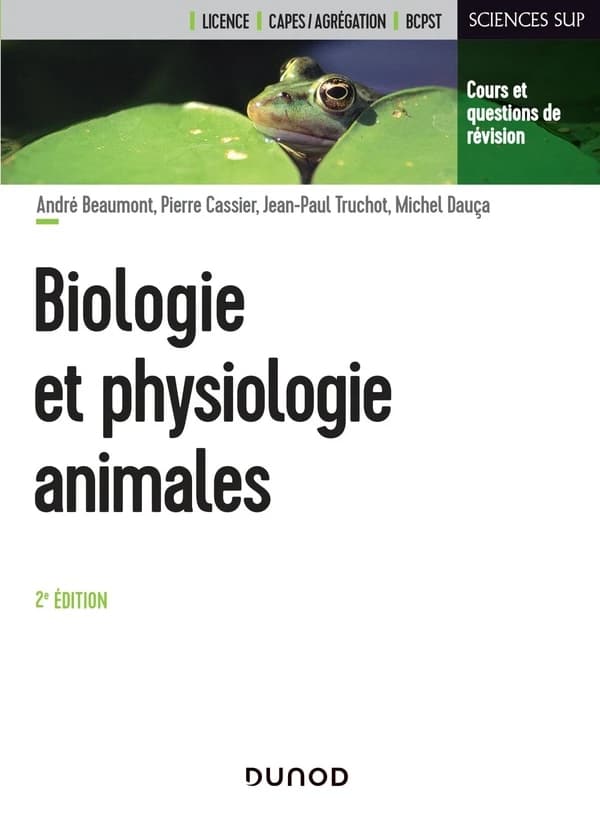 Biologie et physiologie animales : cours et questions de révision (2e éd.) André Beaumont,... Pierre Cassier,... Jean-Paul Truchot,... [et al.]