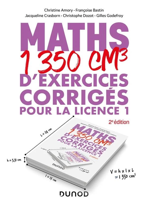 Maths : 1350 cm3 d'exercices corrigés pour la licence 1 (2e éd.) Christine Amory, Françoise Bastin, Jacqueline Crasborn... [et al.]