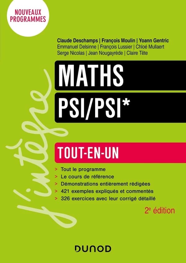 Mathématiques PSI, PSI* : tout-en-un (2e éd.) [sous la direction de] Claude Deschamps, François Moulin, Yoann Gentric ; [par] Emmanuel Delsinne, François Lussier, Chloé Mullaert... [et al.]