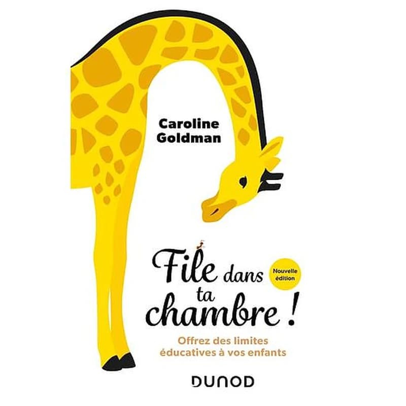 File dans ta chambre ! : Offrez des limites éducatives à vos enfants