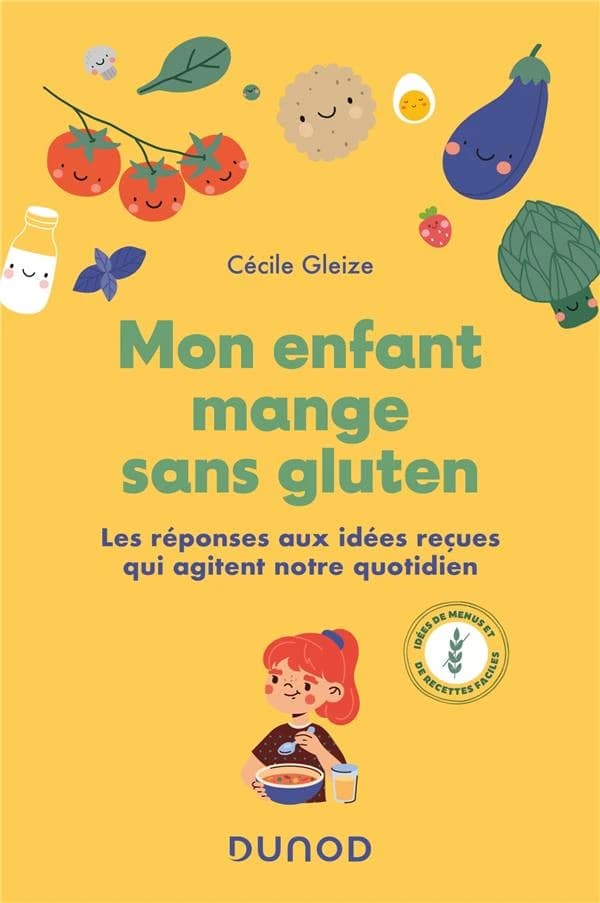 Mon enfant mange sans gluten : les réponses aux idées reçues qui agitent notre quotidien