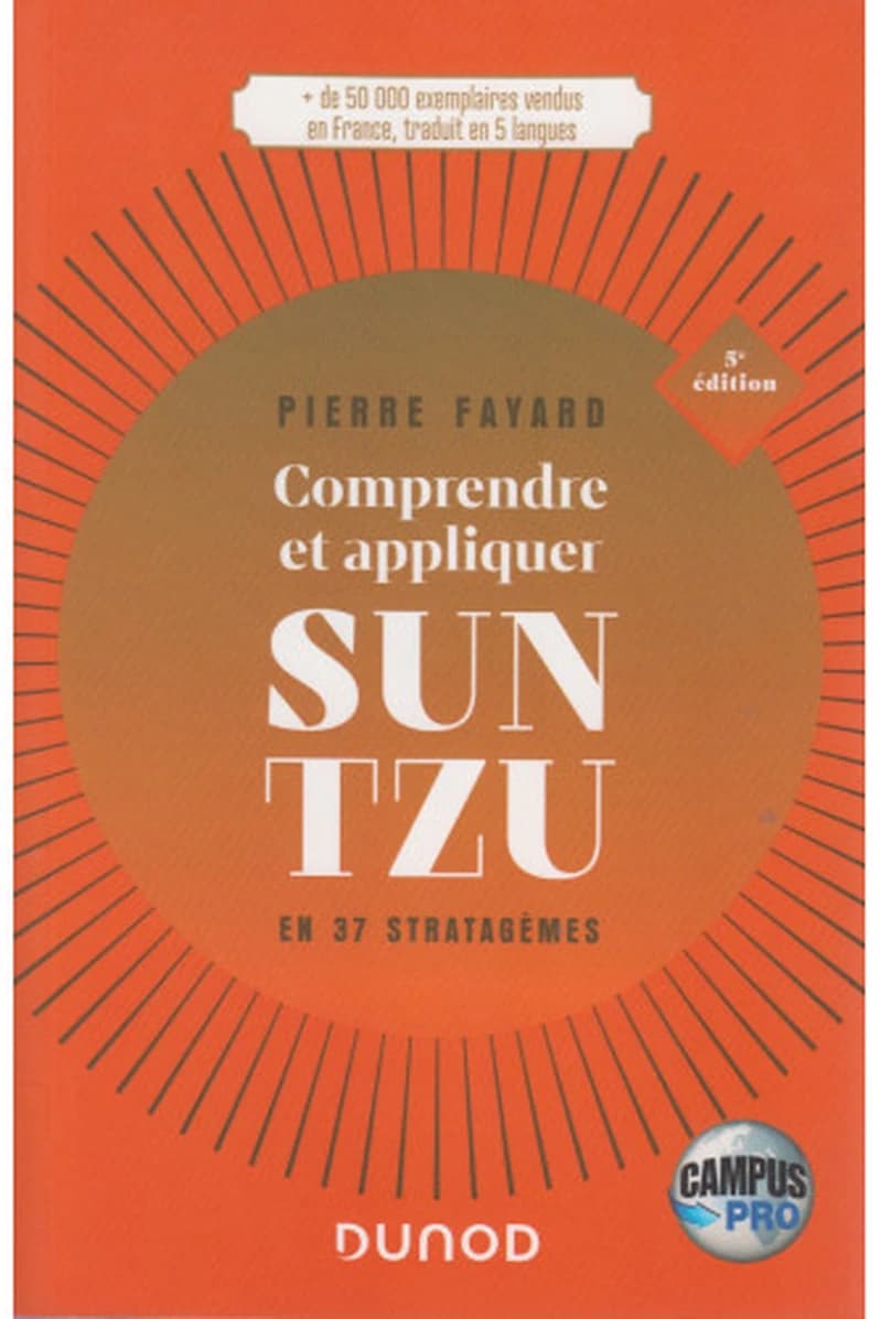 CAMPUS COMPRENDRE ET APPLIQUER SUN TZU - 5E ED EN 37 STRATAGEMES