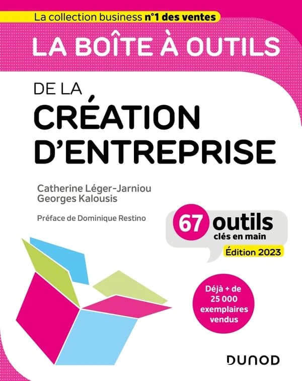 La boîte à outils de la création d'entreprise ([11e éd.], 2023) Catherine Léger-Jarniou, Georges Kalousis