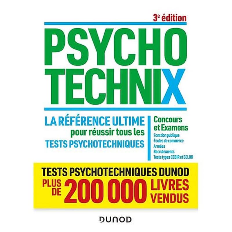 Psychotechnix : concours et examens, fonction publique, écoles de commerce, armées, recrutements... (3e éd.) [collectif]
