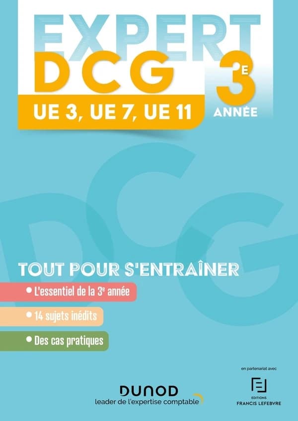 DCG 3e année : UE 3, UE 7, UE 11 : tout pour s'entraîner