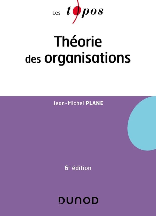 Théorie des organisations (6e éd.) Jean-Michel Plane