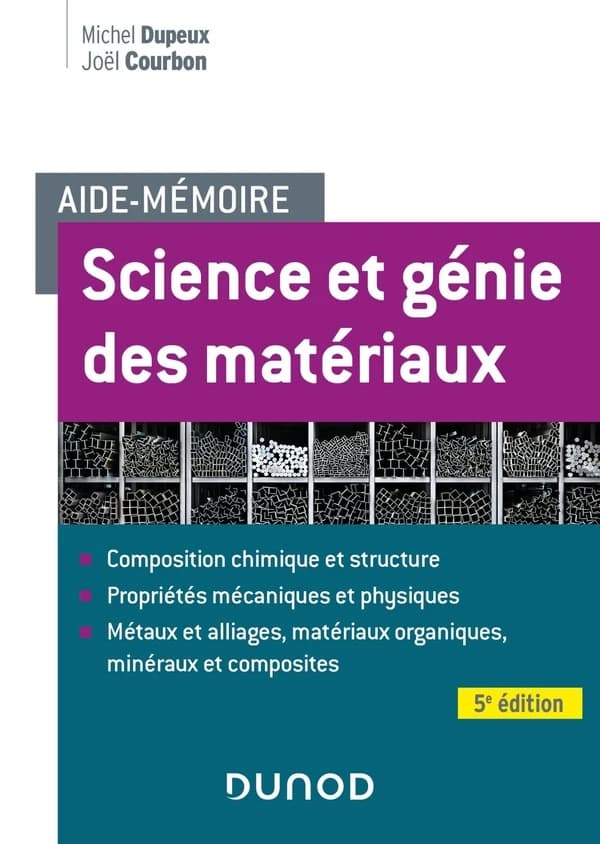 Science et génie des matériaux (5e éd.) Michel Dupeux, Joël Courbon