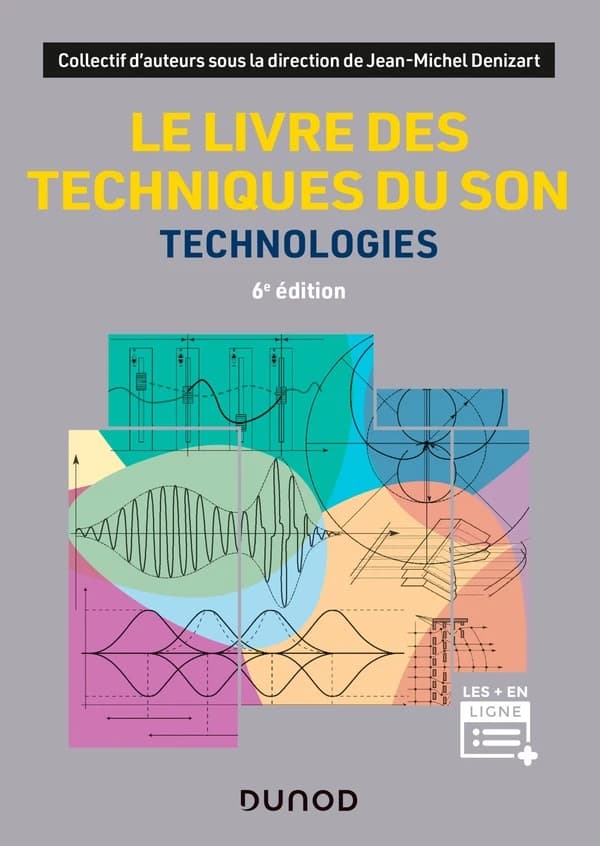 Le livre des techniques du son. Technologies (6e éd. [revue et mise à jour]) collectif d'auteurs ; sous la direction de J.-M. Denizart